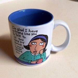 Mug, I'm glad I have a friend like you.